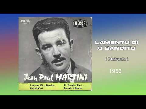 Lamentu Di U Banditu - Jean Paul Martini (1956) Mélodies Corses