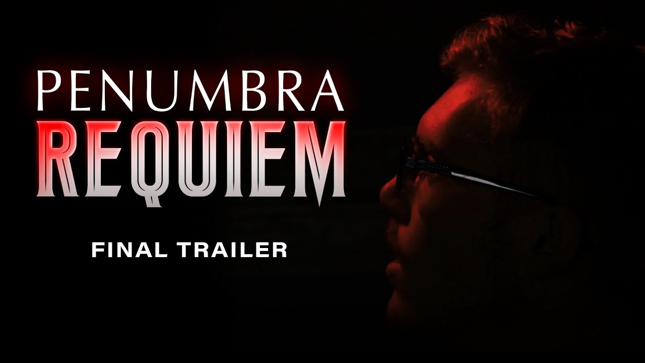 Penumbra: Requiem FINAL TRAILER | 4K 2024 Feature Film