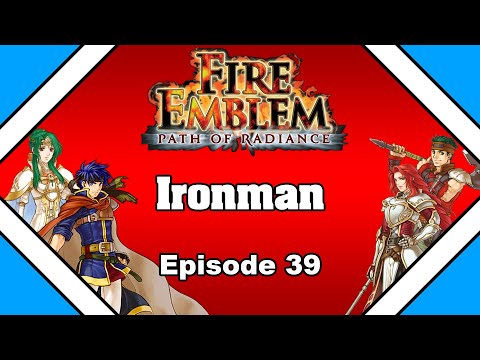 Fire Emblem: Path Of Radiance - Ironman (Permadeath) - Episode 39