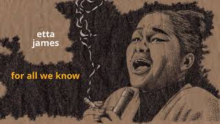 For All We Know ~ Etta James