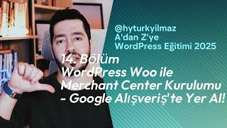 WooCommerce Ürünlerini Google Merchant Center’a Yükleme, Adım Adım E-ticaret Reh