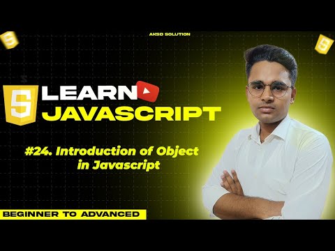 introduction of object in JavaScript | Learn JS in Hindi #24 | By AKSD SOLUTION