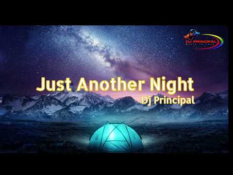 Just Another Night  -  Dj Principal. 