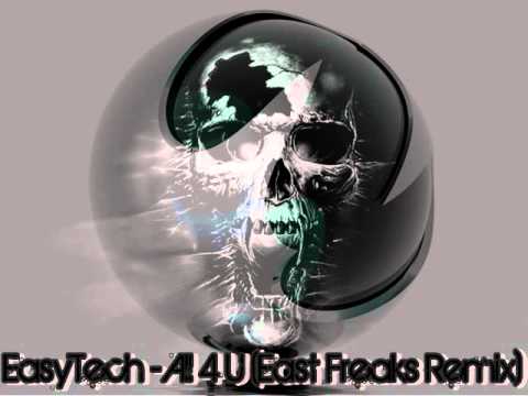 EasyTech - All 4 U (East Freaks Remix)