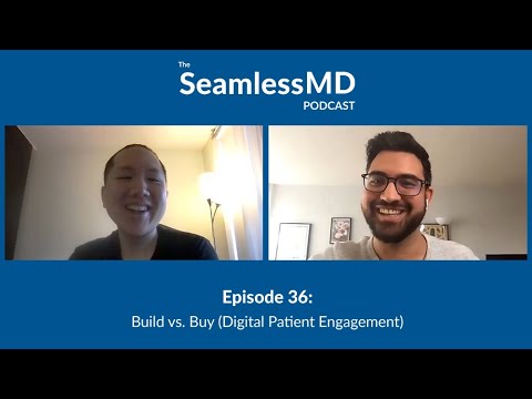 SeamlessMD Ep. 36 - Build vs. Buy (Digital Patient Engagement)