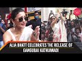 Alia Bhatt Celebrates The Release Of Gangubai Kathiawadi In Style Pinkvilla RAW