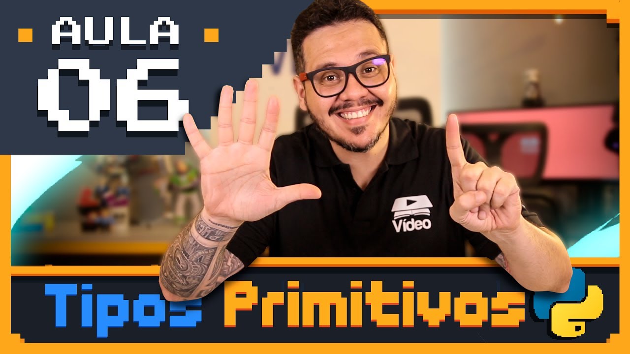 Python #006 - Tipos Primitivos e Saída de Dados