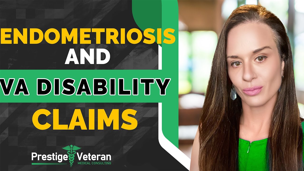 Endometriosis  and VA Disability Claims | All You Need to Know