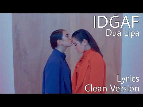 IDGAF by Dua Lipa (Clean Version + Lyrics)