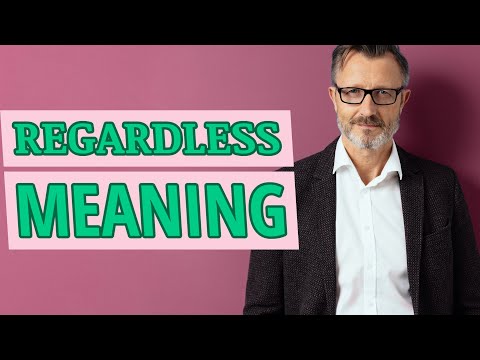Regardless Meaning Of Regardless Youtuberandom