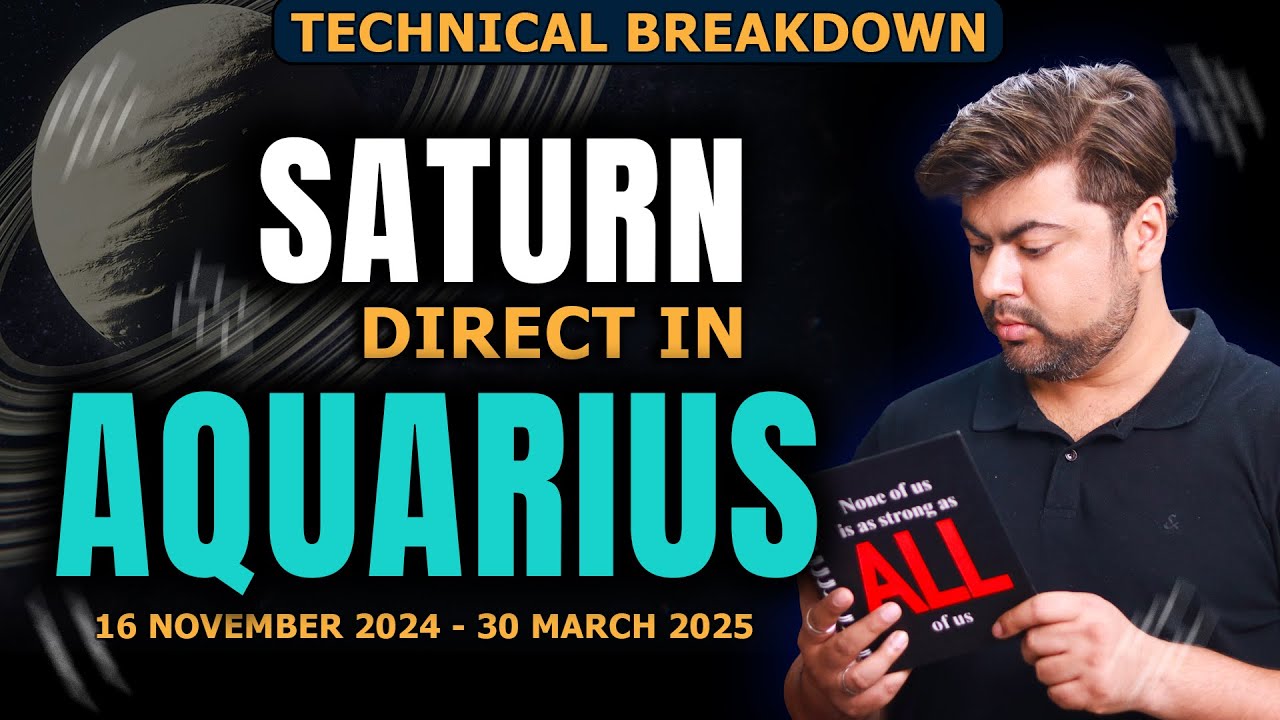 🪔Technical Breakdown | 🪐Saturn Direct in Aquarius | 🔥16th November 2024 - 30th March 2025 | Punneit