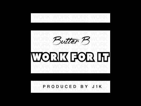 Butter B - Work For It (Audio Only)