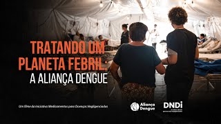 Tratando um Planeta Febril: A Aliança Dengue