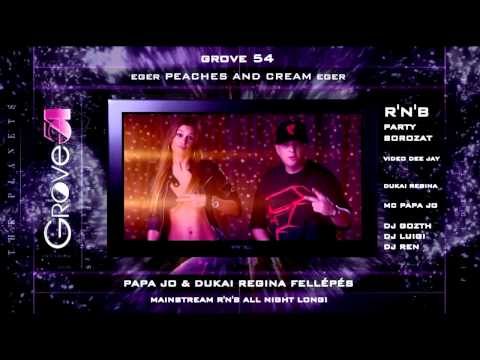 Dukai Regina Feat. Papa Jo - Te vagy az Fellépés (Eger) - Peaches and Cream @ Grove 54