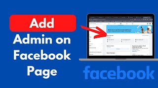 How to Add Admin on Facebook Page (Updated & Quick)