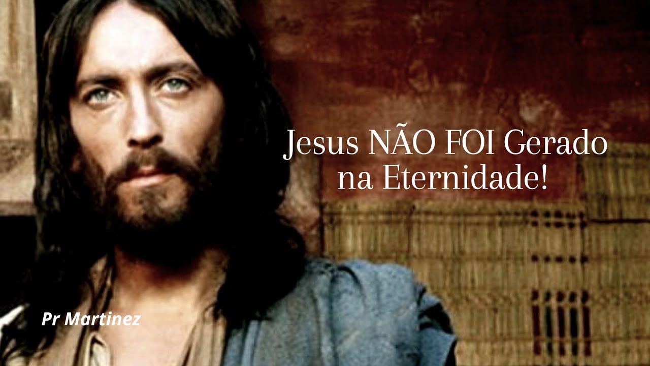 Jesus NÃO FOI Gerado na Eternidade!