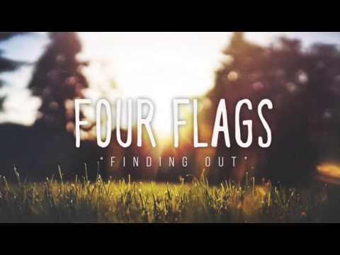 FOUR FLAGS - FINDING OUT