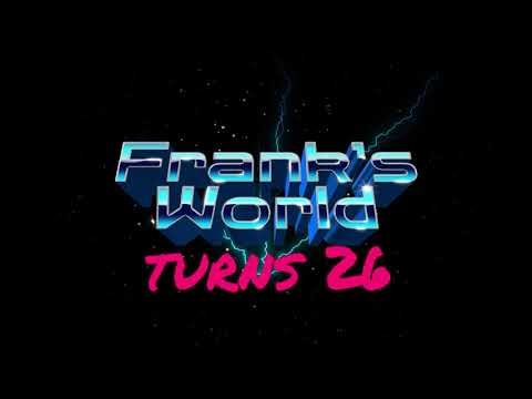 Happy 26th Birthday Frank's World!