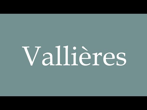 How to Pronounce ''Vallières'' Correctly in French