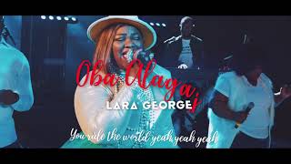 Lara George - OBA ALAGAJU (Official Live video with lyrics)