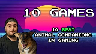 10 Best Animal Companions in Gaming!