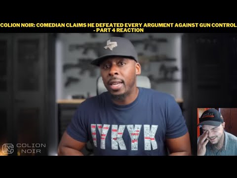 Colion Noir: Comedian Claims He Defeated Every Argument Against Gun Control - Part 4 Reaction