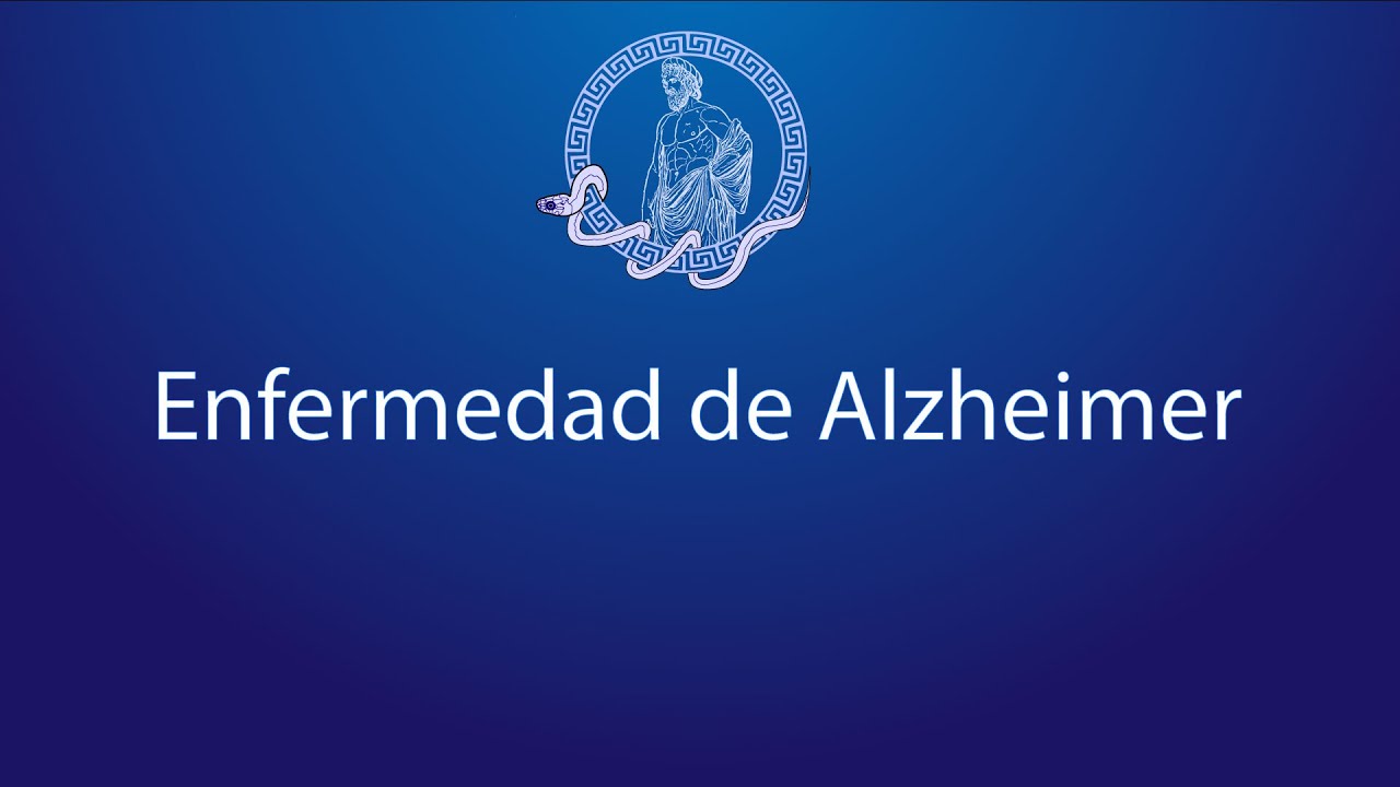 Enfermedad de Alzheimer: Definición, Epidemiología, Fisiopatología y abordaje clínico.