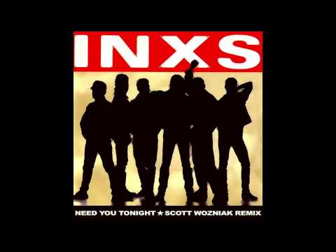 INXS - NEED YOU TONIGHT (Scott Wozniak Remix)