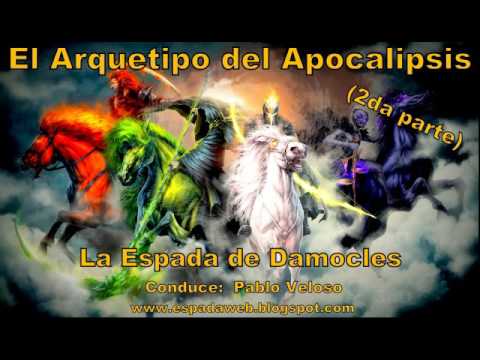 El Arquetipo del Apocalipsis 2da parte   La Espada de Damocles   Pablo Veloso