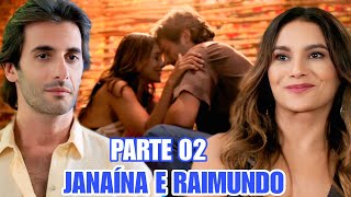 A HISTÓRIA DE JANAÍNA E RAIMUNDO - PARTE 02( comentada)