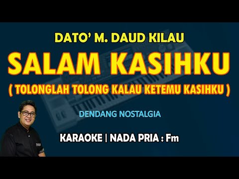 Salam Kasihku - Dato' M. Daud Kilau (KARAOKE Melayu) nada Pria Fm