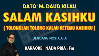 Download lagu Salam Kasihku - Dato' M. Daud Kilau (KARAOKE Melayu) nada Pria Fm mp3