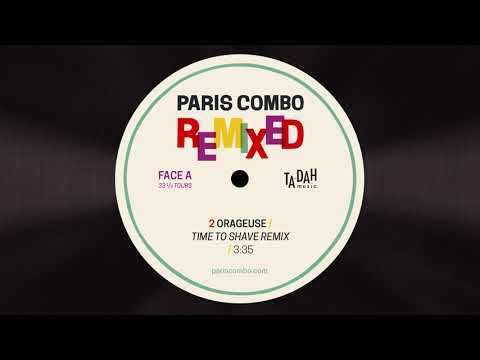 PARIS COMBO // ORAGEUSE - Time to Shave remix