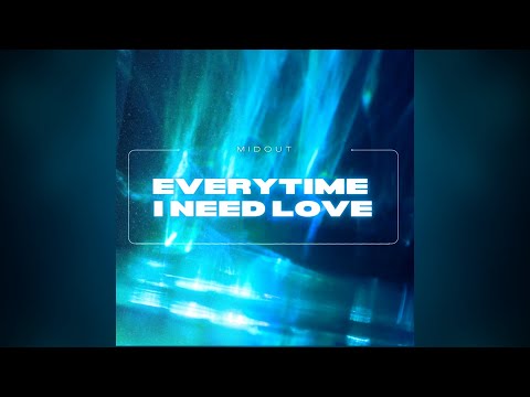 Midout - Everytime I Need Love (Extended Version)