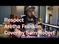 Aretha Franklin - Respect Cover by Sam Robert