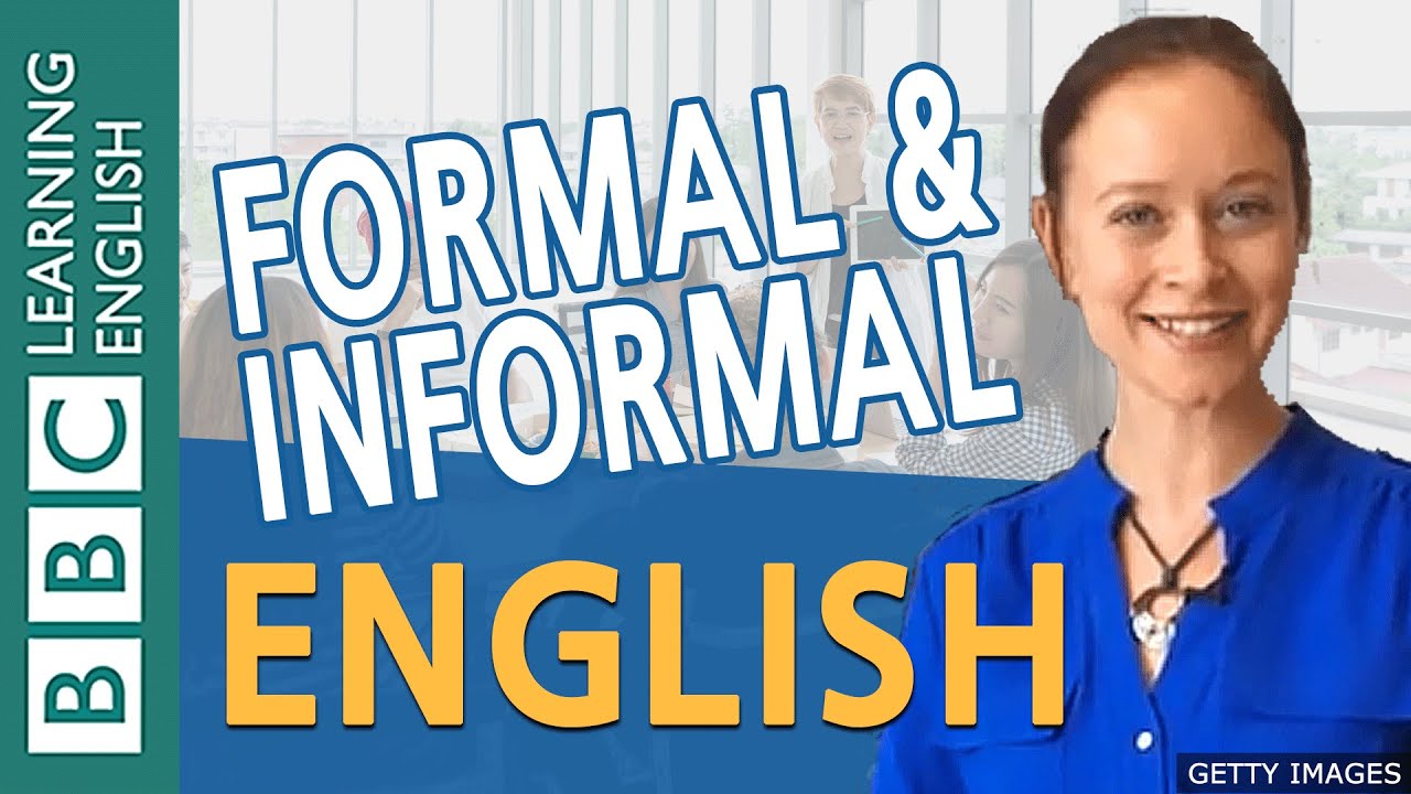 Formal English and informal English - BBC English Masterclass