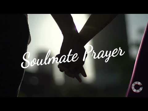 Click to Watch the Soulmate Prayer video