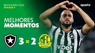 BOTAFOGO 3 X 2 MIRASSOL | MELHORES MOMENTOS | 9ª RODADA | BRASILEIRÃO 2026 | ge.globo