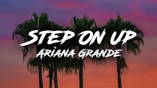 Ariana Grande - Step On Up (Lyrics) | Step on up to this crazy love