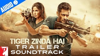 Tiger Zinda Hai - Official Trailer Soundtrack | Salman Khan | Katrina Kaif