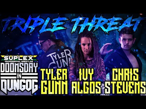 Tyler Gunn vs Ivy Algos vs Chris Stevens - Suplex: Doomsday in Dungog - 1/2/20