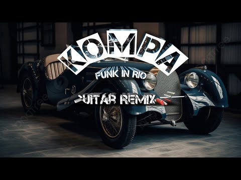 Kompa ( Funk In Rio ) | Guitar Remix | Ringtone....