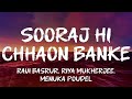 Ravi Basrur Riya Mukherjee Menuka Poudel Sooraj Hi Chhaon Banke Lyrics