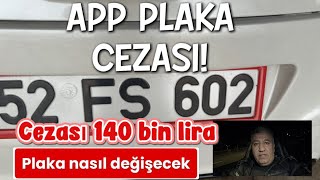 APP PLAKA NEDİR? Cezası 140 bin lira, plaka nasıl değişecek 