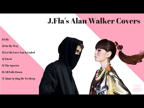 J.Fla [All Alan Walker Covers]