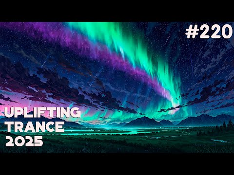 🔊 Uplifting Trance Mix 2025 🔹 August 🔹 Episode #220