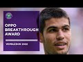 Carlos Alcaraz: 2022 OPPO Breakthrough Inspiration Award | Wimbledon 2022