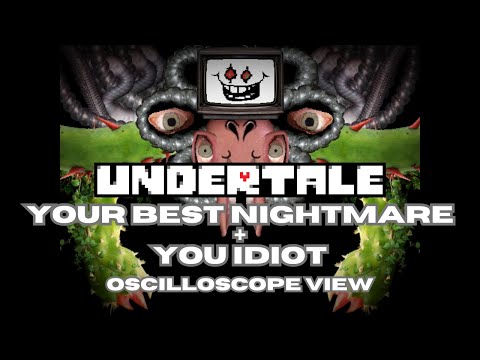(OUTDATED) Undertale OST: 079 - Your Best Nightmare (+You Idiot) (Oscilloscope View)