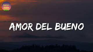 Calibre 50 - Amor Del Bueno (Letra\Lyrics)