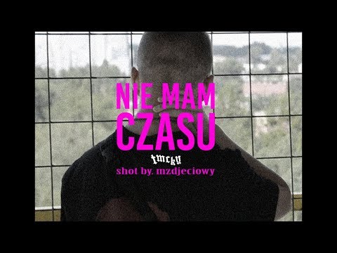 TMCKY - NIE MAM CZASU (OFFICIAL MUSIC VIDEO)